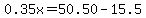 0.35x=50.50-15.5