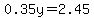 0.35y=2.45