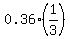 0.36%2A%281%2F3%29