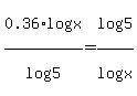 0.36%2Alog%28x%29%2Flog%285%29+=+log%285%29%2Flog%28x%29