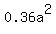 0.36a%5E2