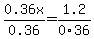 0.36x%2F+0.36+=+1.2%2F0%2F36