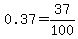 0.37=37%2F100