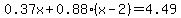 0.37x+%2B+0.88%28x-2%29=4.49