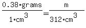 0.38%2Agrams%2F%281%2Acm%5E3%29=m%2F%28312%2Acm%5E3%29