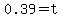 0.39=t
