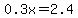 0.3x+=+2.4