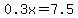 0.3x+=+7.5