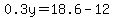 0.3y=18.6-12