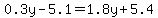 0.3y-5.1=1.8y%2B5.4