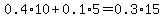 0.4%2A10%2B0.1%2A5=0.3%2A15