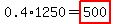 0.4%2A1250=highlight%28500%29