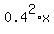 0.4%5E2%2Ax