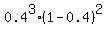 0.4%5E3%2A%281-0.4%29%5E2