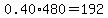 0.40%2A480=192