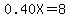 0.40X+=+8