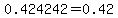 0.424242+=+0.42