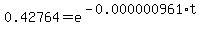 0.42764=e%5E%28-0.000000961%2At%29%29