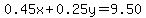 0.45x%2B0.25y=9.50