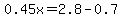 0.45x+=+2.8-0.7