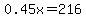 0.45x+=+216