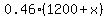 0.46%2A%281200%2Bx%29