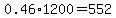 0.46%2A1200=552