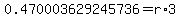 0.470003629245736=r%2A3