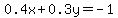 0.4x%2B0.3y=-1