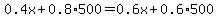 0.4x%2B0.8%2A500=0.6x%2B0.6%2A500