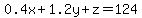 0.4x%2B1.2y%2Bz=124