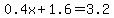 0.4x%2B1.6+=+3.2