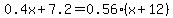 0.4x%2B7.2=0.56%28x%2B12%29