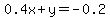 0.4x%2By=+-0.2