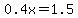 0.4x=1.5%29