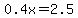 0.4x+=+2.5