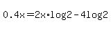 0.4x+=+2x%2Alog%282%29-4log%282%29