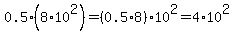 0.5%288%2A10%5E2%29=%280.5%2A8%29%2A10%5E2=4%2A10%5E2