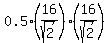 0.5%2A%2816%2Fsqrt%282%29%29%2A%2816%2Fsqrt%282%29%29