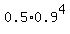 0.5%2A0.9%5E4