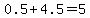 0.5%2B4.5=5