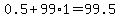 0.5%2B99%2A1=99.5