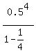 0.5%5E4%2F%281-1%2F4%29
