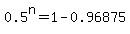 0.5%5En+=+1-0.96875