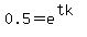 0.5+=+e%5E%28tk%29
