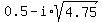 0.5+-i%2Asqrt%284.75%29
