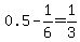 0.5-1%2F6+=+1%2F3