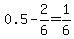 0.5-2%2F6+=+1%2F6