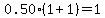 0.50%281%2B1%29=1