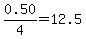 0.50%2F4=12.5